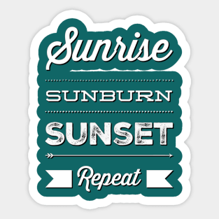 Sunrise Sunburn Sunset Repeat Life is better in summer Hello Summer Cute Summer Typography Sticker